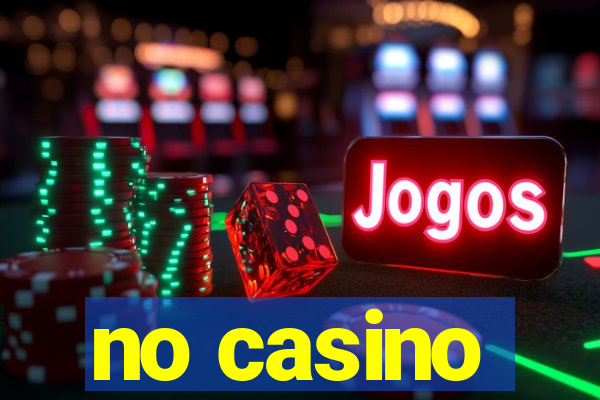 no casino