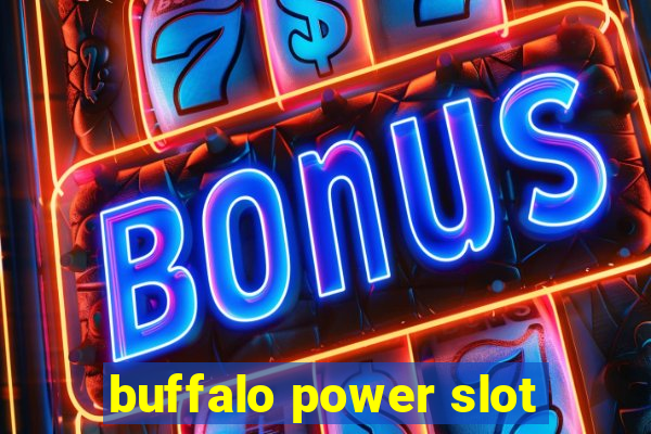 buffalo power slot