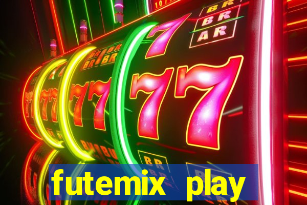 futemix play futebol ao vivo