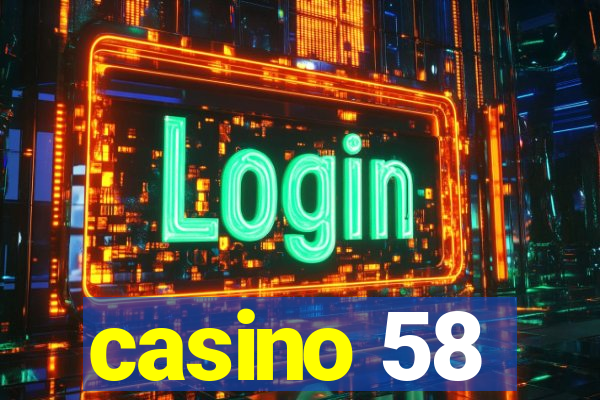 casino 58