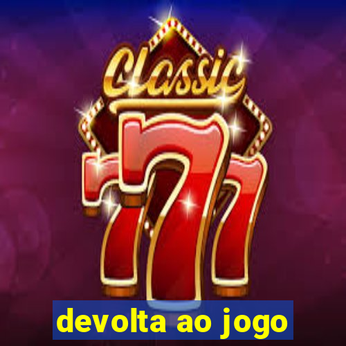 devolta ao jogo