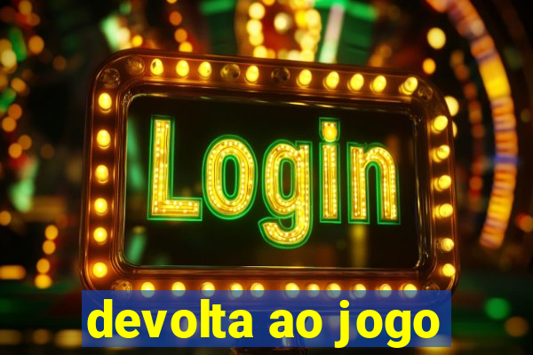 devolta ao jogo