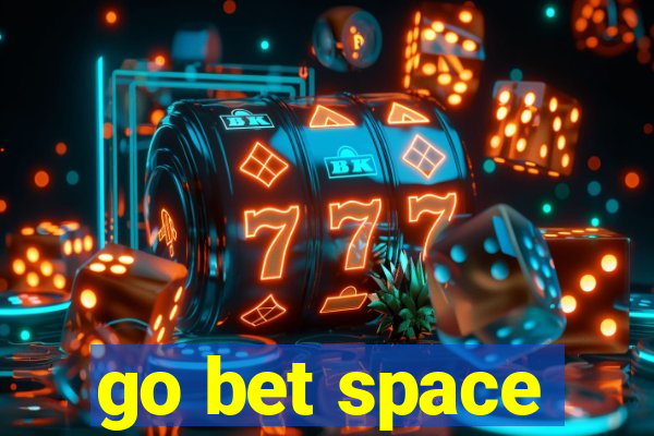 go bet space