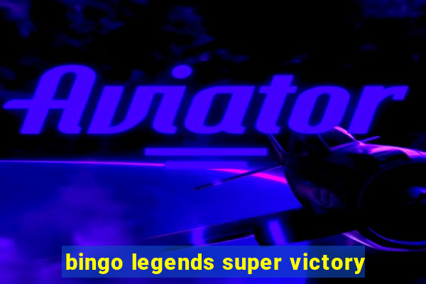 bingo legends super victory