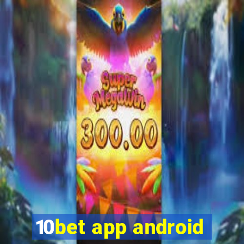 10bet app android