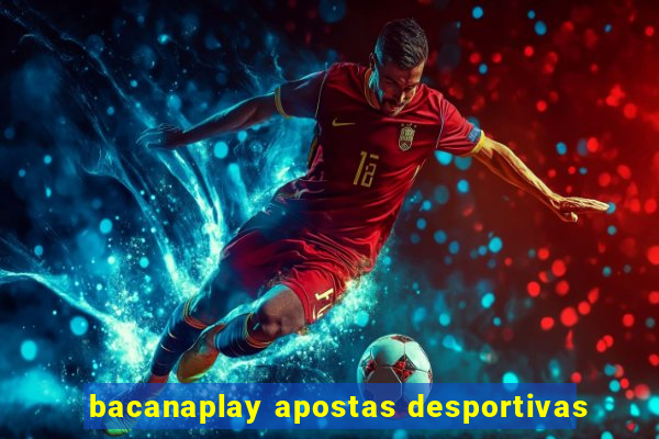 bacanaplay apostas desportivas