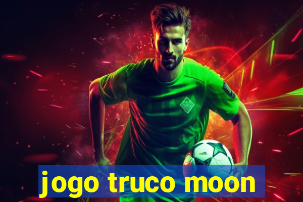 jogo truco moon