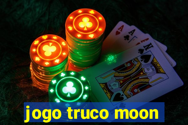 jogo truco moon