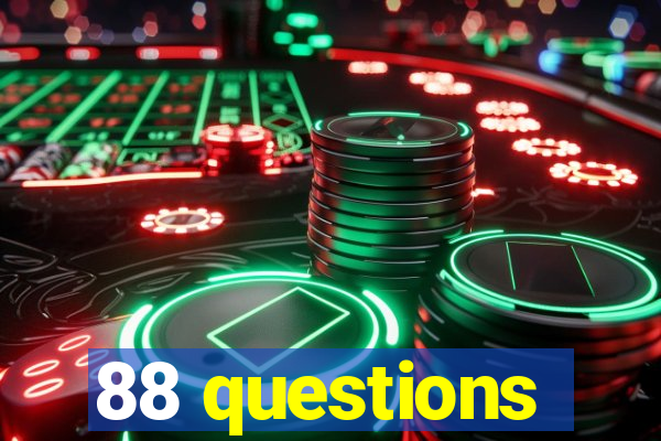 88 questions