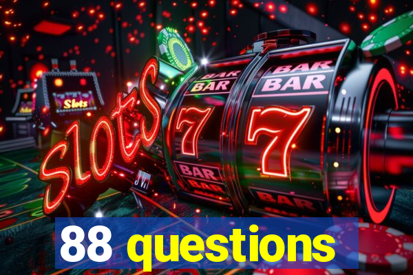 88 questions