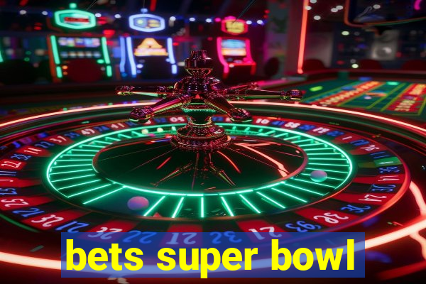 bets super bowl