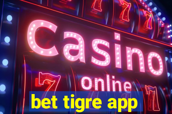 bet tigre app