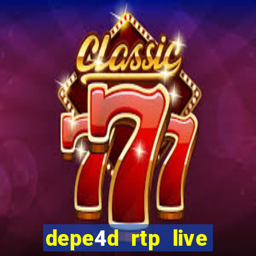 depe4d rtp live slot online