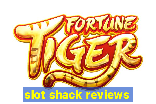 slot shack reviews