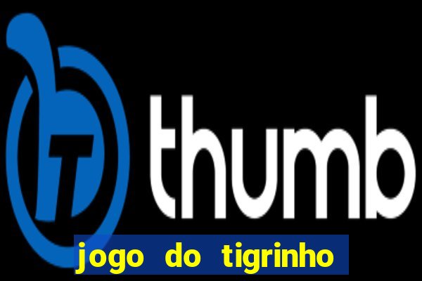 jogo do tigrinho rodadas grátis