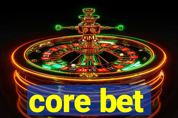 core bet