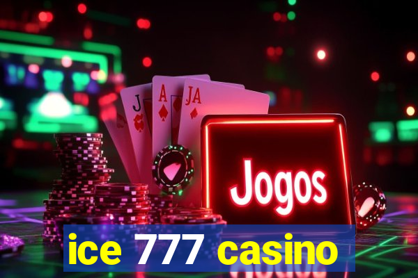 ice 777 casino