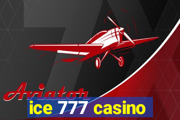 ice 777 casino