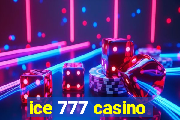 ice 777 casino