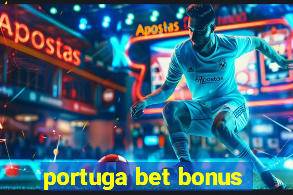 portuga bet bonus