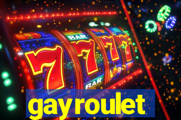 gayroulet