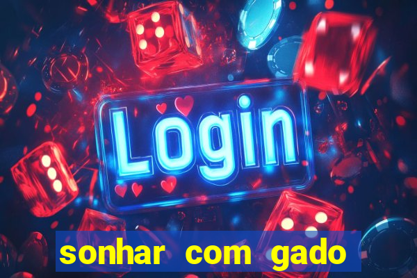 sonhar com gado jogo do bicho