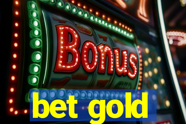 bet gold