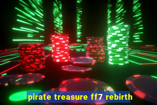 pirate treasure ff7 rebirth