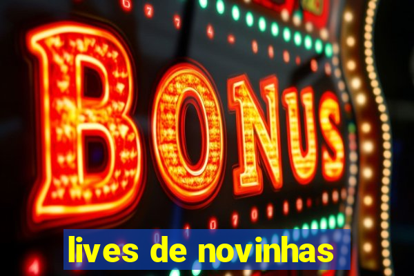 lives de novinhas