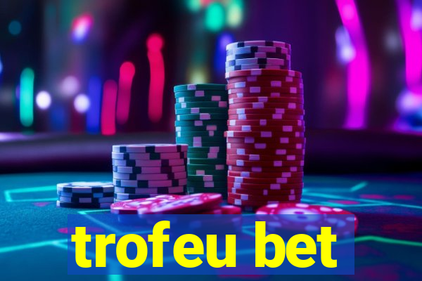 trofeu bet