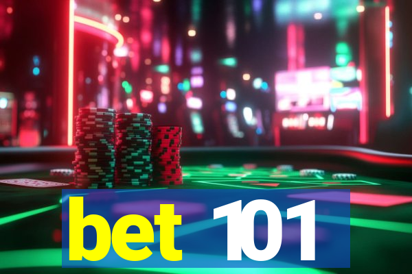 bet 101