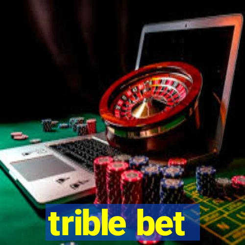 trible bet