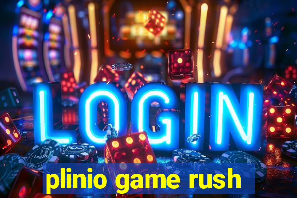 plinio game rush