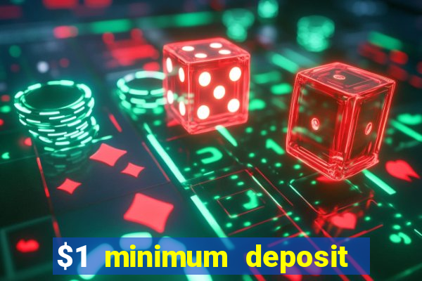 $1 minimum deposit casino usa