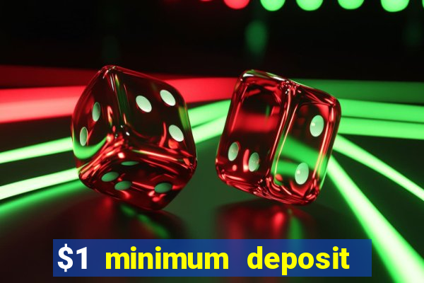 $1 minimum deposit casino usa