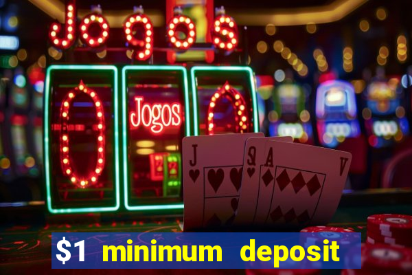 $1 minimum deposit casino usa