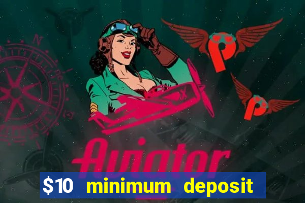 $10 minimum deposit casino canada