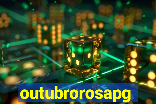 outubrorosapg