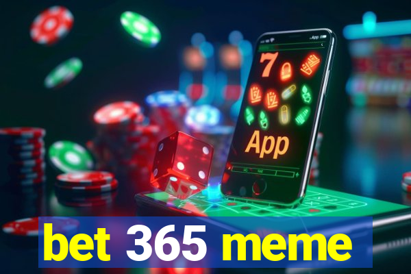 bet 365 meme