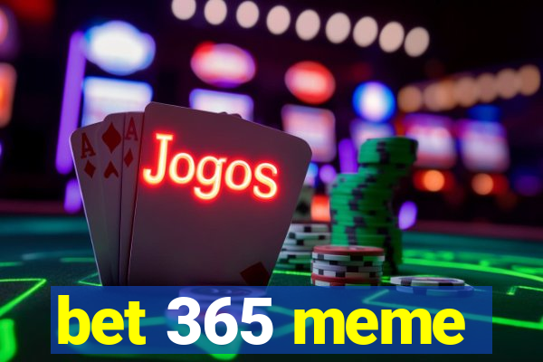 bet 365 meme