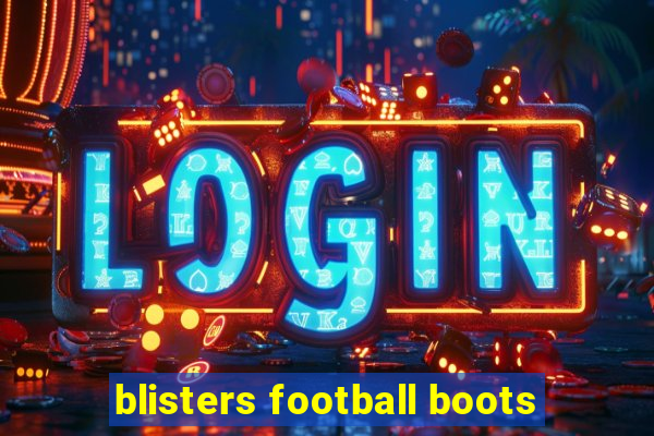 blisters football boots