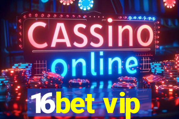 16bet vip