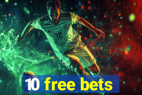 10 free bets