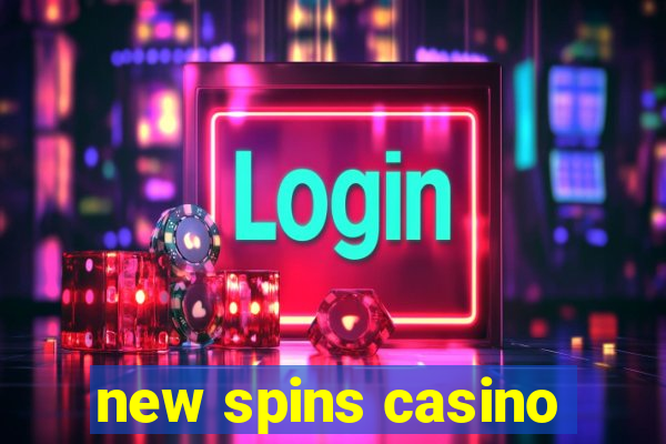 new spins casino