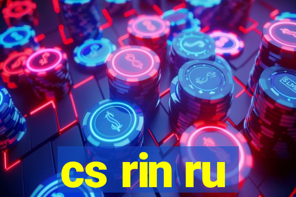 cs rin ru