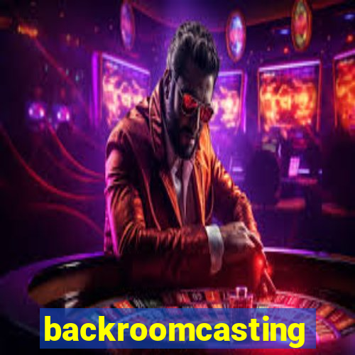 backroomcasting