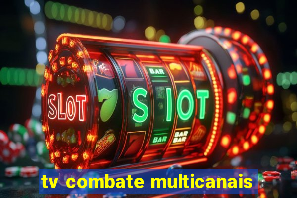 tv combate multicanais