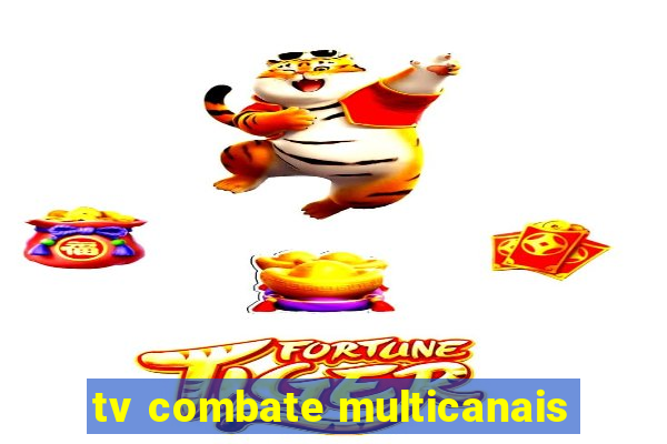 tv combate multicanais