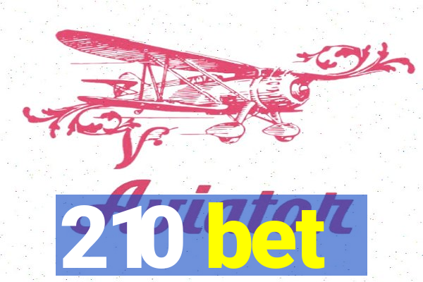 210 bet