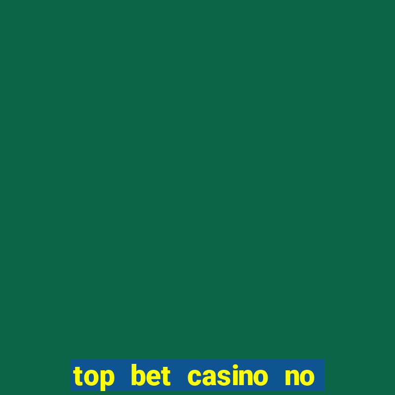 top bet casino no deposit bonus